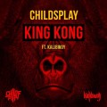 Buy Childsplay - King Kong (Feat. Kalibwoy) (CDS) Mp3 Download