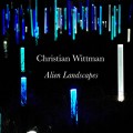Buy Christian Wittman - Alien Landscapes Mp3 Download