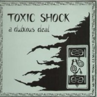 Purchase Toxic Shock - A Dubious Deal (Vinyl)