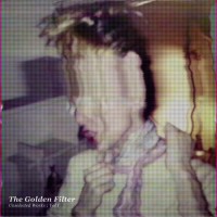 Purchase The Golden Filter - Unselected Works Vol. 1