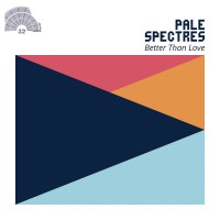 Purchase Pale Spectres - Better Than Love (EP)