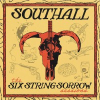 Purchase Southall - The Six String Sorrow Sessions