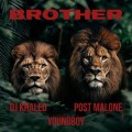 Buy DJ Khaled, Post Malone & Youngboy Never Broke Again - Brother (CDS) Mp3 Download