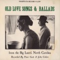 Buy VA - Old Love Songs & Ballads From The Big Laurel, North Carolina (Vinyl) Mp3 Download