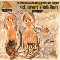 Purchase Nick Heyward - The Mermaid And The Lighthouse Keeper (With India Dupre)
