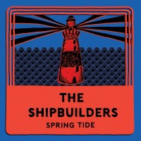 Purchase The Shipbuilders - Spring Tide