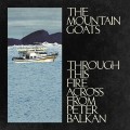 Buy The Mountain Goats - Through This Fire Across From Peter Balkan Mp3 Download