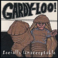 Purchase Gardy Loo! - Socially Unacceptable