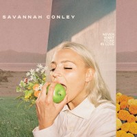 Purchase Savannah Conley - Never Want To Be In Love (CDS)