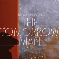 Purchase Micah P. Hinson - The Tomorrow Man