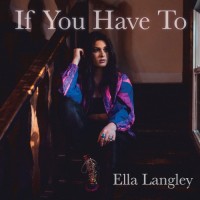 Purchase Ella Langley - If You Have To (CDS)