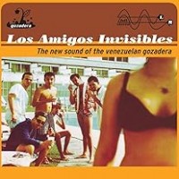 Purchase Los Amigos Invisibles - The New Sound of the Venezuelan Gozadera TEQUILA SUNRISE