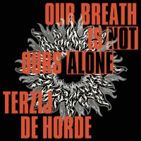 Purchase Terzij De Horde - Our Breath Is Not Ours Alone