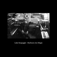 Purchase Luke Eargoggle - Harbours Are Magic