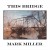 Buy Mark Miller - This Bridge Mp3 Download