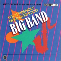Purchase Matt Catingub Big Band - Your Friendly Neighborhood Big Band (Feat. Mavis Rivers) (Vinyl)