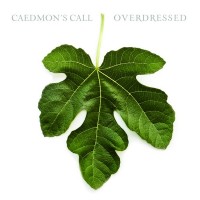 Purchase Caedmon's Call - Overdressed