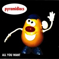 Purchase Pyramidiacs - All You Want