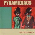 Buy Pyramidiacs - Nobody's Fools Mp3 Download