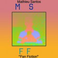 Buy Mathieu Santos - Fan Fiction Mp3 Download