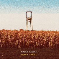 Purchase Caleb Caudle - Heavy Thrill