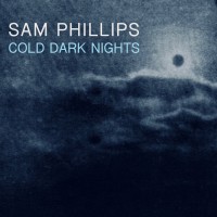 Purchase Sam Phillips - Cold Dark Nights