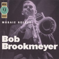 Purchase Bob Brookmeyer - Mosaic Select CD3